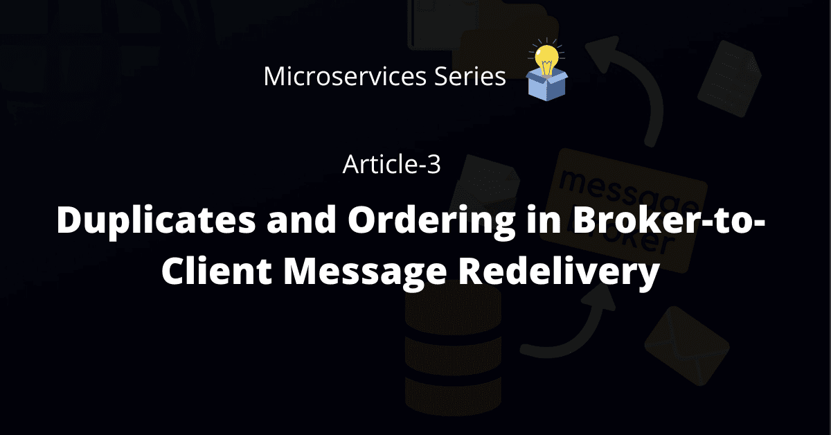 Duplicates and Ordering in Broker-to-Client Message Redelivery