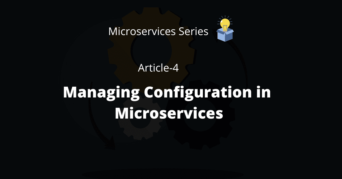 Managing Configuration in Microservices