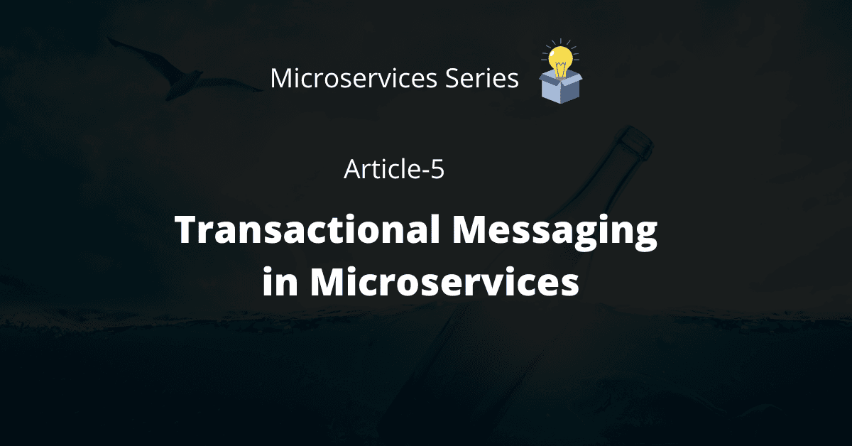 Transactional Messaging in Microservices